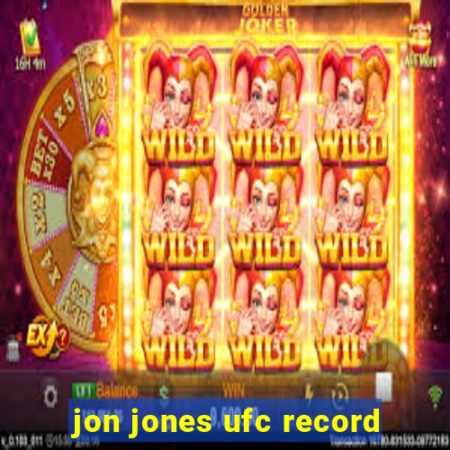 jon jones ufc record